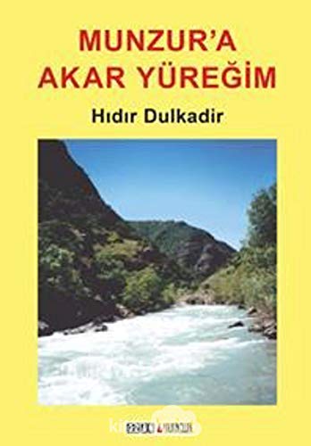 9786054723676: Munzur'a Akar Yuregim