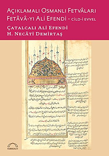 Açiklamali Osmanli fetvâlari. Fetâvâ-yi Ali Efendi. Prep. by H. Necati Demirtas.