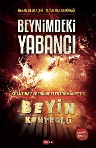 9786054756964: Beynimdeki Yabanci: Kuantum Evreninde Elektromanyetik Beyin Kontrol