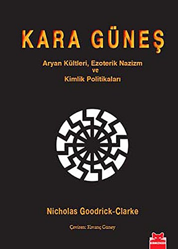 Stock image for KARA GUNES : ARYAN KULTLERI EZOTERIK NAZIZM VE KIMLIK POLITIKALAN for sale by GREENSLEEVES BOOKS