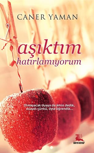 9786054804412: Aşıktım Hatırlamıyorum: Olmayacak Duaya da Amin Dedik, Duaydı nk, yle ğrendik...