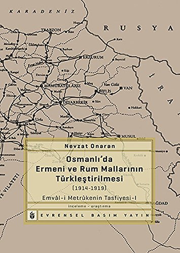 Osmanli'da Ermeni ve Rum mallarinin Turklestirilmesi (1914-1919). Emval-i metrukenin tasfiyesi - I.