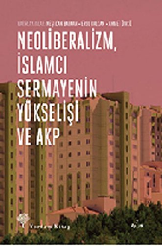 Imagen de archivo de Neoliberalizm, Islamci Sermayenin Yukselisi ve Akp a la venta por HPB-Ruby