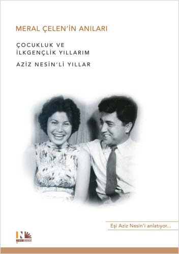 Stock image for Meral Celen'in Anilari - Cocukluk ve Ilkgenclik Yillarim Aziz Nesin'li Yillar for sale by Istanbul Books