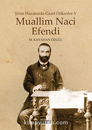 Imagen de archivo de Siirin Hazaninda Gazel Dkenler-V Muallim Naci Efendi a la venta por Istanbul Books