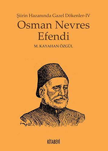 Imagen de archivo de Siirin Hazaninda Gazel Dkenler-IV Osman Nevres Efendi a la venta por Istanbul Books