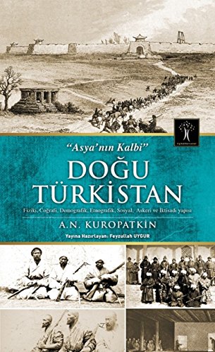 Imagen de archivo de Asya'nin kalbi Dogu Trkistan: Fizik, cograf, demografik, etnografik, sosyal, asker, iktisad yapisi. Translated by Feyzullah Uygur. a la venta por Khalkedon Rare Books, IOBA