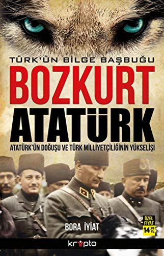 Stock image for Bozkurt Atatrk: Atatrkn Dogusu ve Trk Milliyetciliginin Ykselisi for sale by medimops