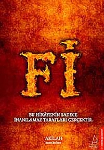 9786054994861: Fi: Bu Hikayenin Sadece Inanilamaz Taraflari Gercektir.: 1. Kitap