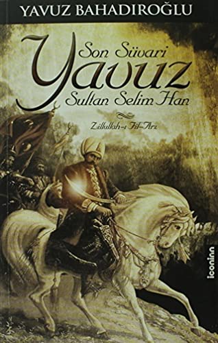 9786055007065: Son Svari Yavuz Sultan Selim Han