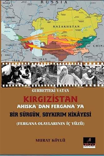 Stock image for Gurbetteki Vatan Kirgizistan - Ahiska'dan Fergana'ya Bir Srgn Soykirim Hikayesi for sale by Istanbul Books