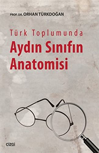 Türk Toplumunda Aydin Sinifin Anatomisi