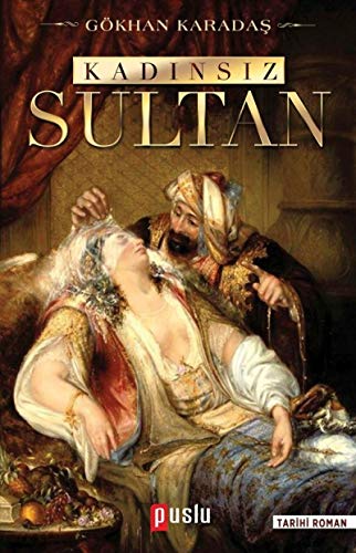 Stock image for Kadinsiz Sultan for sale by Istanbul Books