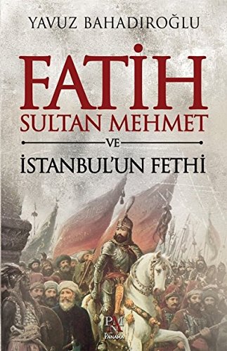 Beispielbild fr Fatih Sultan Mehmet ve Istanbulun Fethi zum Verkauf von medimops