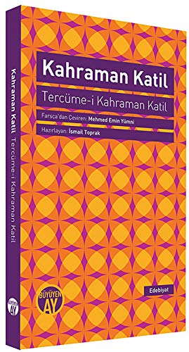 Kahraman katil. Tercüme-i kahraman katil. Prep. by Ismail Toprak. Translated from Persian into Tu...