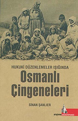Hukuki duzenlemeler isiginda Osmanli cingeneleri.