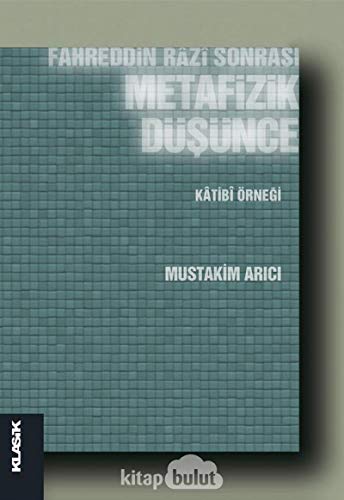 9786055245702: Fahreddin Razi Sonrasi Metafizik Dusunce Katibi Ornegi