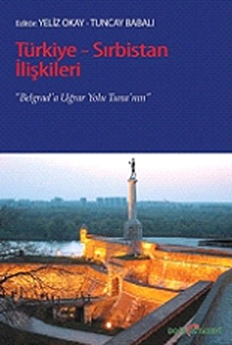 Turkiye - Sirbistan iliskileri.