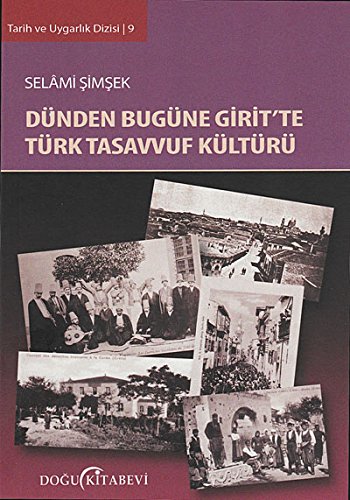 Dünden bugüne Girit'te Türk tasavvuf kültürü.