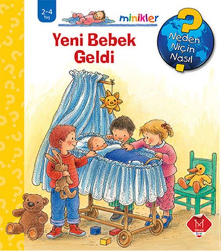 Stock image for Minikler - Yeni Bebek Geldi (Ciltli): Neden, Niin, Nas?l? 2-4 Ya? for sale by medimops