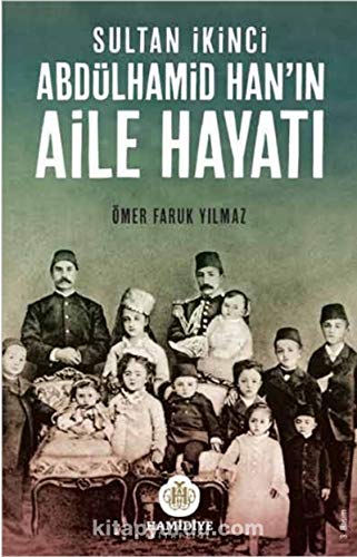 Sultan Ikinci Abdülhamid Han'in Aile Hayati