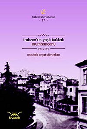 Trabzon'un Yasli Bakkali Mumhaneonu.