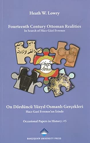 Stock image for Fourteenth century Ottoman realities. In search of Haci-Gazi Evrenos.= On drdnc yzyil Osmanli gerekleri. Haci-Gazi Evrenos'un izinde. for sale by Khalkedon Rare Books, IOBA