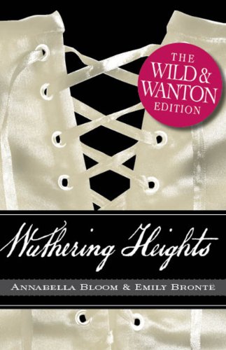 9786055469146: Wuthering Heights: The Wild and Wanton Edition (Wild & Wanton)