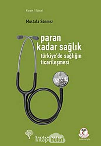 Paran Kadar Saglik - Türkiye'de Sagligin Ticarilesmesi