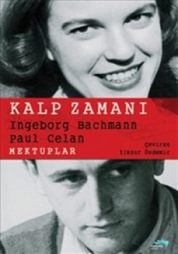 Beispielbild fr Kalp zamani. Mektuplar. (Paul Celan-Max Frisch ve Ingeborg Bachmann-Gisele Celan-Lestrange mektuplasmasi ile birlikte). Translated by Ilknur Ozdemir. zum Verkauf von BOSPHORUS BOOKS