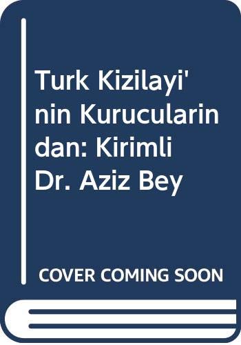 Imagen de archivo de Trk Kizilayi'nin Kurucularindan: Kirimli Dr. Aziz Bey a la venta por medimops