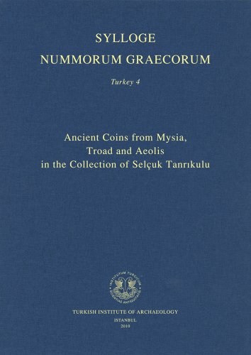 Sylloge nummorum Graecorum, Turkey 4: Ancient coins from Mysia, Troad and Aeolis in the Collectio...