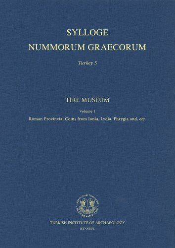 Sylloge Nummorum Graecorum Turkey 5. Tire Museum Vol. I Roman provincial coins from Ionia, Lydia,...