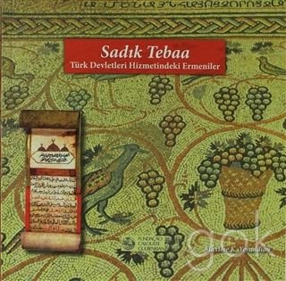 Beispielbild fr Sadik tebaa: Turk devletleri hizmetindeki Ermeniler. zum Verkauf von BOSPHORUS BOOKS