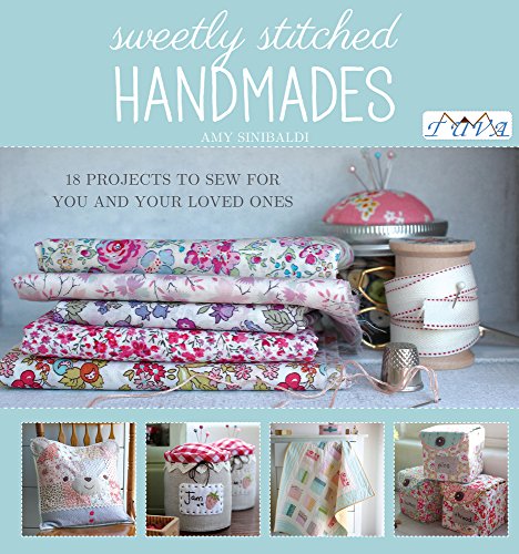 9786055647667: Sweetly Stitched Handmades: 18 Projects to Sew for You and Your Loved Ones