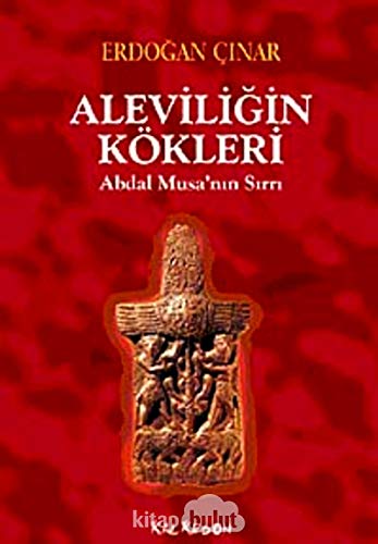 9786055679095: Aleviligin Kkleri: Abdal Musanin Sirri: Abdal Musa’nın Sırrı