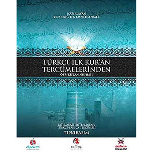 Stock image for Turkce ilk Kur'an tercumelerinden. Ozbekistan nushasi. Satirarasi (interlinear) Turkce-Farsca tercumeli. Tipkibasim (Reprint edition). Edited by Emek Usenmez. for sale by BOSPHORUS BOOKS