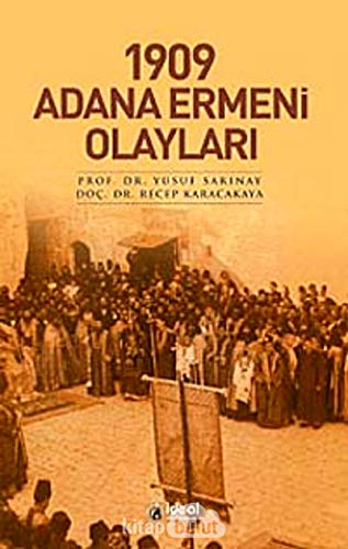 1909 Adana Ermeni Olaylari.