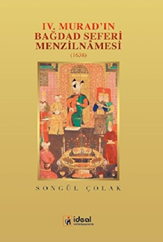 Stock image for IV. Murad'in Bagdad Seferi Menzilnamesi 1638 for sale by Istanbul Books