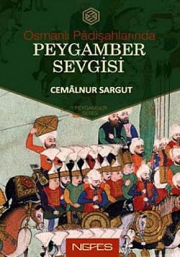 Stock image for Osmanli padisahlarinda peygamber sevgisi. for sale by BOSPHORUS BOOKS