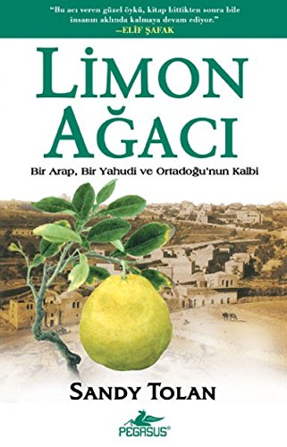 9786055943516: Limon Agaci: Bir Arap, Bir Yahudi ve Ortadogunun Kalbi: Bir Arap, Bir Yahudi ve Ortadoğu'nun Kalbi