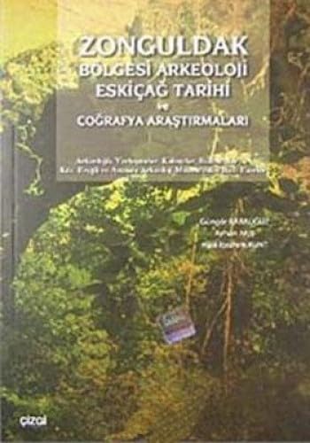 Zonguldak bölgesi arkeoloji Eskiçag tarihi ve cografya arastirmalari. Arkeolojik yerlesmeler, kal...
