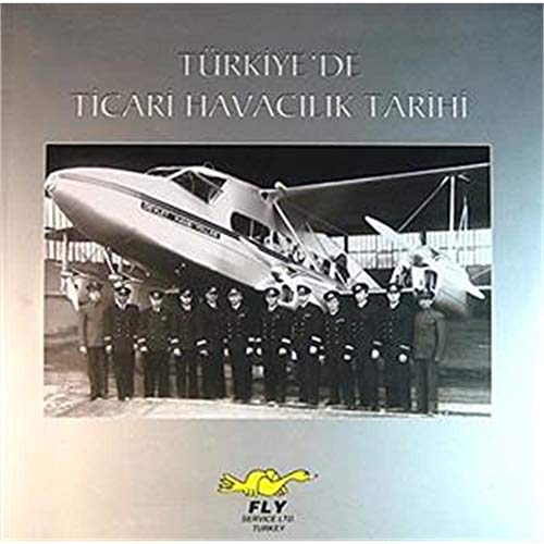 Beispielbild fr Turkiye'de ticari havacilik tarihi 1909 - 1967-1993. Pervaneli ucaklar devri. zum Verkauf von BOSPHORUS BOOKS