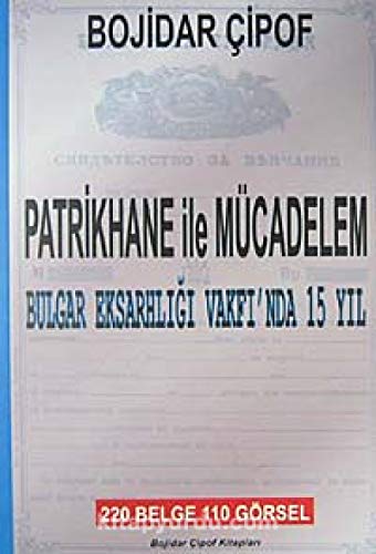 9786056150500: Patrikhane ile Mucadelem - Bulgar Eksarhligi Vakfi'nda 15 Yil