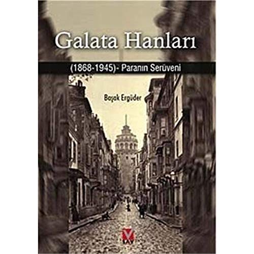 Stock image for Galata hanlari. (1868-1945): Paranin seruveni. for sale by BOSPHORUS BOOKS