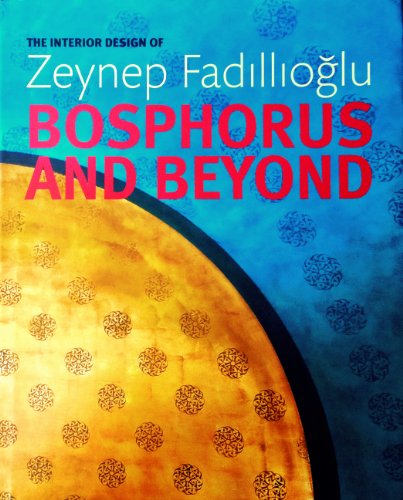 The interior design of Zeynep Fadillioglu. Bosphorus and beyond. Interior design inspired by the ...