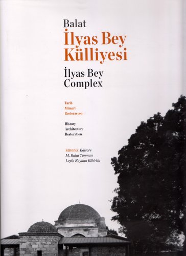 9786056255106: Balat Ilyas Bey Complex: History, Architecture, Restoration