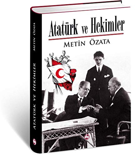 Ataturk ve Hekimler.