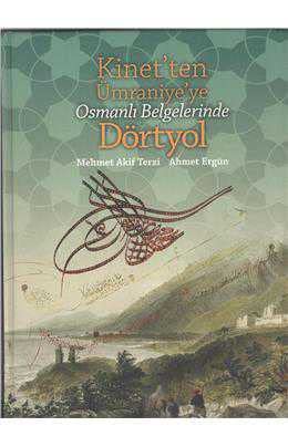 Stock image for Kinet'ten Umraniye'ye Osmanli belgelerinde Dortyol. for sale by BOSPHORUS BOOKS