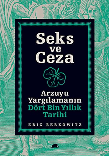 Beispielbild fr Seks ve ceza: Arzuyu yargilamanin dort bin yillik tarihi. zum Verkauf von BOSPHORUS BOOKS